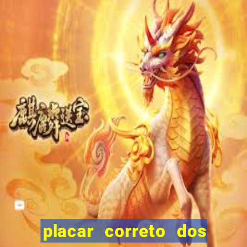 placar correto dos jogos de hoje